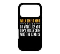 Carcasa para iPhone 17 Pro Walk Like A King Or Walk Like You Don't Care Who The King Is