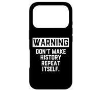 Carcasa para iPhone 17 Pro Warning Don't Make History Repeat Itself Historian Job Major