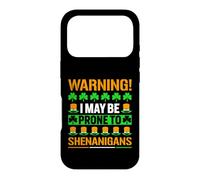 Carcasa para iPhone 17 Pro Warning! I May Be Prone To Shenanigans | St Patrick's Day