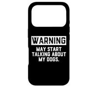 Carcasa para iPhone 17 Pro Warning May Start Talking About My Dogs Funny Dog Owner Joke