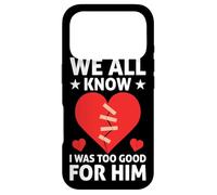 Carcasa para iPhone 17 Pro We All Know I Was Too Good For Him Divorce