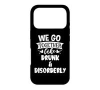 Carcasa para iPhone 17 Pro We Go Together Like Drunk & Disorderly Best Friend Drinking