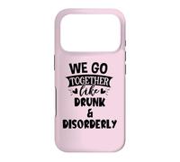 Carcasa para iPhone 17 Pro We Go Together Like Drunk & Disorderly Best Friends Drinking