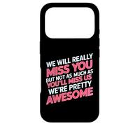 Carcasa para iPhone 17 Pro We’ll Miss You But You’ll Miss Us More -