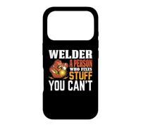 Carcasa para iPhone 17 Pro Welder A Person Who Fixers Stuff You Can't Welding Welders