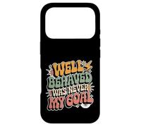 Carcasa para iPhone 17 Pro Well Behaved Was Never My Goal Lema caótico -