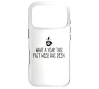 Carcasa para iPhone 17 Pro What a Year This Past Week Has Been Coffee O Clock Coworker