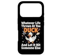 Carcasa para iPhone 17 Pro Whatever Life Throws At You Duck and Let It Hit Someone Else