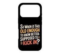 Carcasa para iPhone 17 Pro When Does 'Old Enough to Know Better' Start -