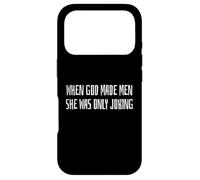 Carcasa para iPhone 17 Pro When God Men She Was Only Joking Funny Feminism Humor