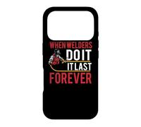 Carcasa para iPhone 17 Pro When Welders Do It Forever Funny Welding Welder Lovers