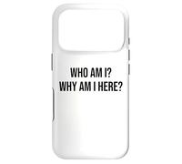 Carcasa para iPhone 17 Pro Who Am I Why Am I Here Sign,Who Am I & What Am I Doing Here