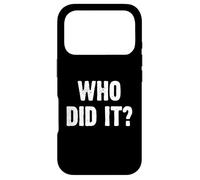 Carcasa para iPhone 17 Pro Who Did It? Funny
