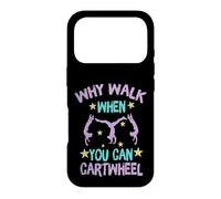 Carcasa para iPhone 17 Pro Why Walk When You Can Cartwheel Gymnastics Gymnast Girl Boy