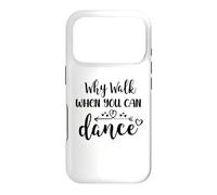 Carcasa para iPhone 17 Pro Why Walk When You Can Dance Mom Cute Ballet Dance Sister