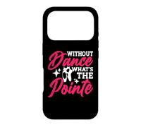 Carcasa para iPhone 17 Pro Without Dance What's The Pointe