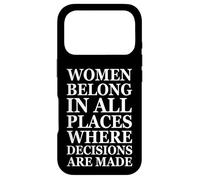 Carcasa para iPhone 17 Pro Women Belong In Places Where Decisions Are Made Feminism