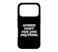 Carcasa para iPhone 17 Pro Women Don't Owe You Anything Bold Feminist Text