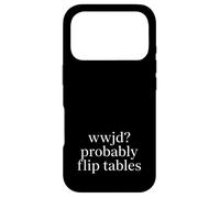 Carcasa para iPhone 17 Pro WWJD Probablemente Flip Tables Humor Cristiano
