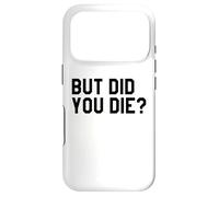 Carcasa para iPhone 17 Pro Yeah But Did You Die Gym Sign Funny Womens Personal Trainer