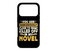 Carcasa para iPhone 17 Pro You Are Dangerously Close To Being Killed Off In My Novel