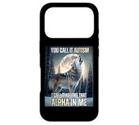Carcasa para iPhone 17 Pro You Call It Autism I Call It Have That Alpha Dawg In Me