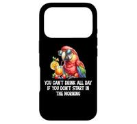 Carcasa para iPhone 17 Pro You Cant Drink All Day Drinking Parrot Start in The Morning