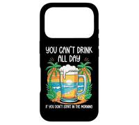 Carcasa para iPhone 17 Pro You Can't Drink All Day If You Don't Start In The Morning