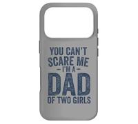 Carcasa para iPhone 17 Pro You Can't Scare Me I'm a Dad of Two Girls Father's Day