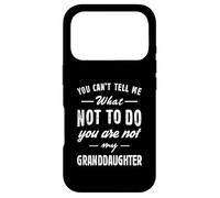 Carcasa para iPhone 17 Pro You Can't Tell Me What Not To Do Funny Granddaughter Love
