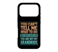 Carcasa para iPhone 17 Pro You Can't Tell Me What To Do You Are Not My Grandkids