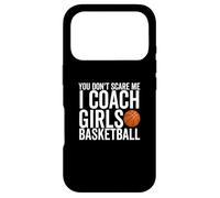 Carcasa para iPhone 17 Pro You Don't Scare Me I Coach Entrenadores Deportivos de Baloncesto para niñas