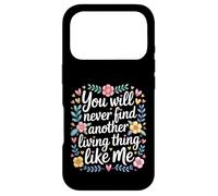 Carcasa para iPhone 17 Pro You Will Never Find Another Living Thing Like Me -