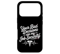 Carcasa para iPhone 17 Pro Your Bad Decisions Are My Job Security Médico del Hospital -