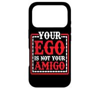 Carcasa para iPhone 17 Pro Your Ego Is Not Your Amigo -