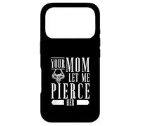 Carcasa para iPhone 17 Pro Your Mom Let Me Perforar Su Cuerpo Piercing Entusiasta Piercers