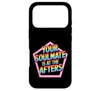 Carcasa para iPhone 17 Pro Your Soulmate Is At The Afters Coqueteo -