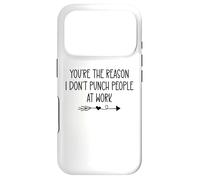 Carcasa para iPhone 17 Pro Youre The Reason I Don't Punch People At Work Funny Coworker