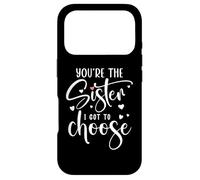 Carcasa para iPhone 17 Pro You'Re The Sister I Got to Choose You Are The Sister I Chose