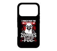 Carcasa para iPhone 17 Pro Zombies To Save My Pug Funny Dog Lover For Halloween