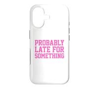 Carcasa para iPhone 17 Probably Late for Something