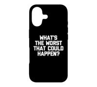 Carcasa para iPhone 17 ¿Qué es lo Peor Que podría suceder? Camiseta con Texto Divertido