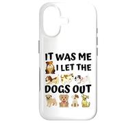 Carcasa para iPhone 17 Regalo para Amantes de los Perros - It Was Me I Let The Dogs out - Funny Dog