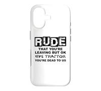 Carcasa para iPhone 17 Rude That You'Re Leaving But Ok Bye Traitor Youre Dead To Us