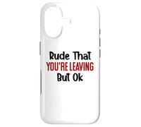 Carcasa para iPhone 17 Rude That You'Re Leaving Sign Farewell Coworker Retirement