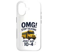 Carcasa para iPhone 17 School Bus Driver OMG Stop Talking Just Say 10-4