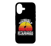 Carcasa para iPhone 17 Siempre sé tú Mismo a Menos Que Puedas ser un Flamenco