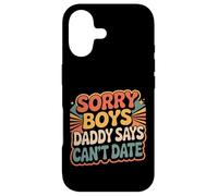 Carcasa para iPhone 17 Sorry Boys Daddy Says Can't Date Hija Protectora -