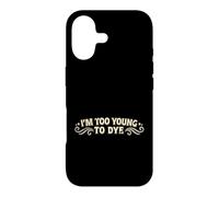 Carcasa para iPhone 17 Soy Demasiado Joven para teñir el Humor Divertido del Color del Cabello