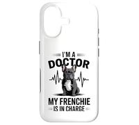 Carcasa para iPhone 17 Soy un médico, mi Frenchie está a Cargo Divertido Bulldog francés